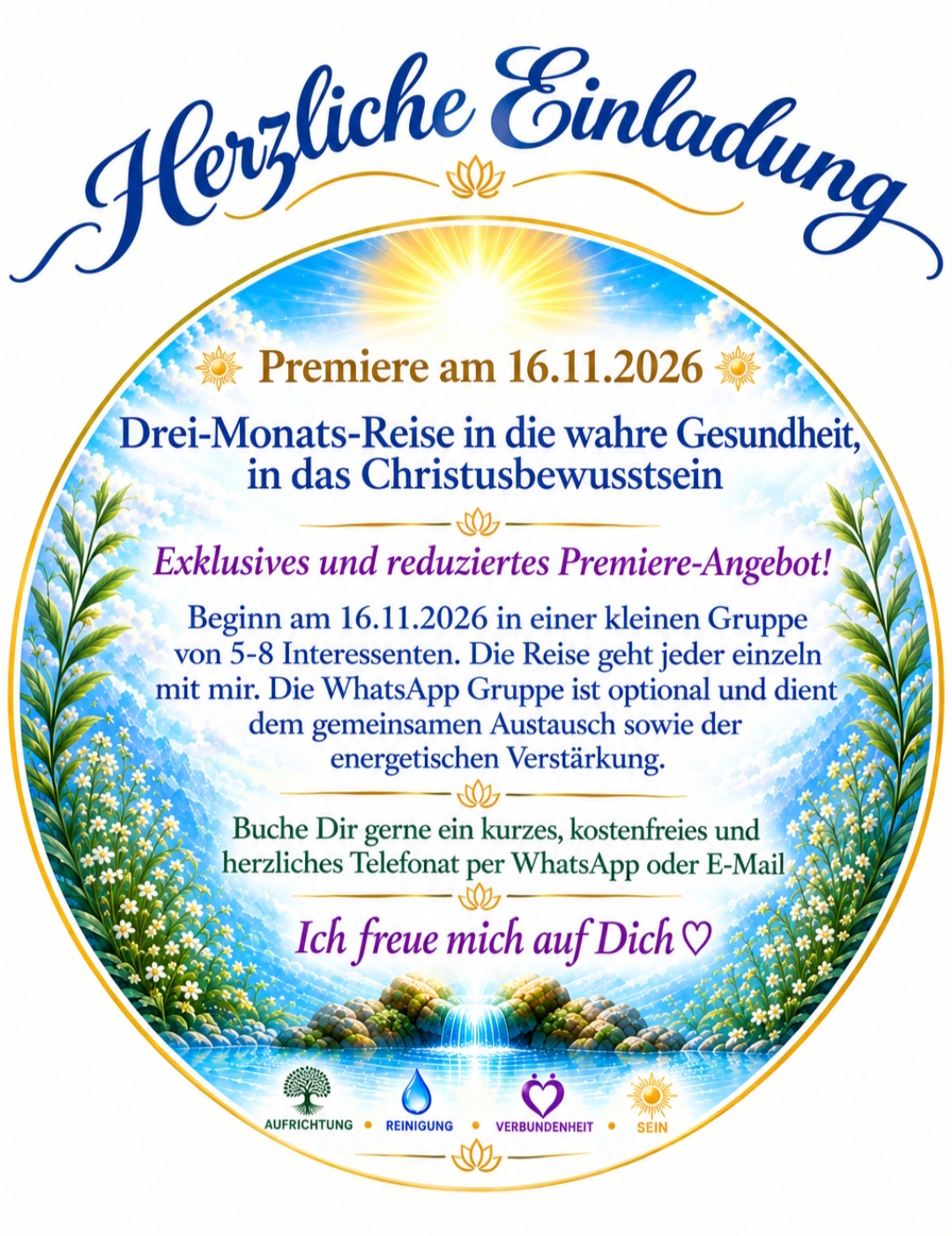 Herzliche Einladung – Premiere am 16.11.2026: Drei-Monats-Reise in die wahre Gesundheit, in das Christusbewusstsein. Exklusives und reduziertes Premiere-Angebot. Ich freue mich auf Dich.